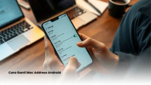 Cara Ganti Mac Address Android
